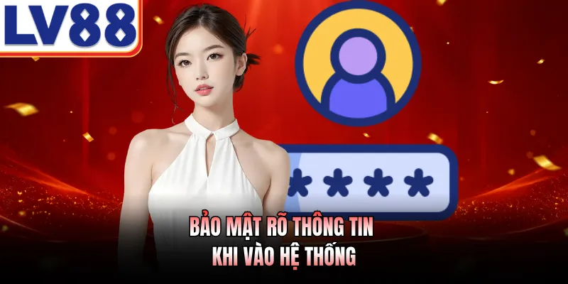 Đăng Nhập LV88 - Quy Trình Truy Cập Hệ Thống An Toàn 2 Bảo mật rõ thông tin khi vào hệ thống