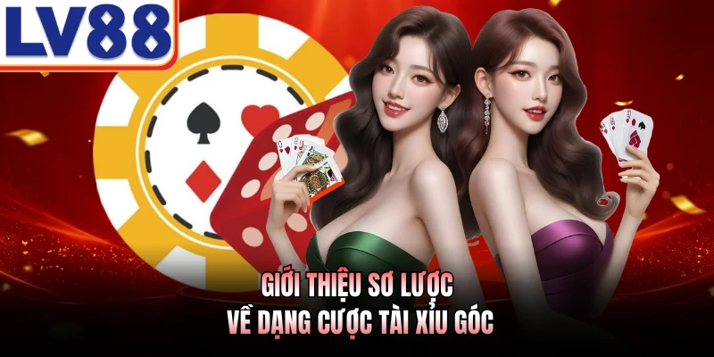 Giới thiệu sơ lược về dạng cược tài xỉu góc